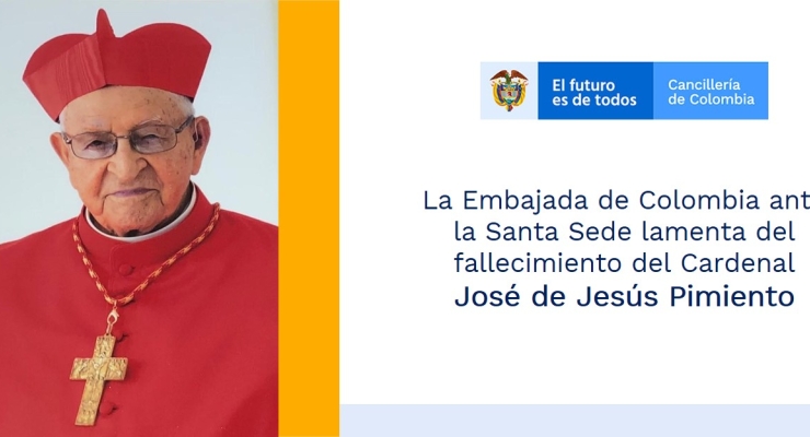 La Embajada de Colombia ante la Santa Sede lamenta del fallecimiento del Cardenal José de Jesús Pimiento