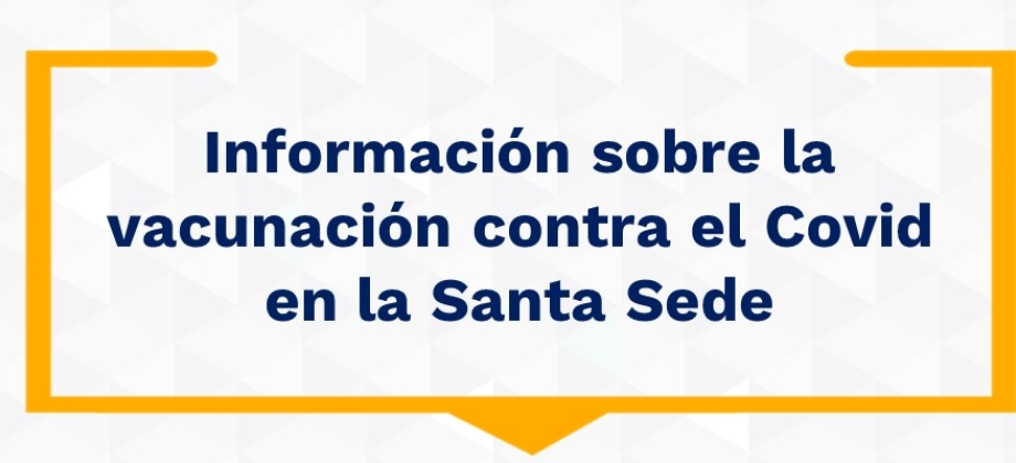 Información sobre la vacunación contra el Covid en la Santa Sede