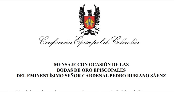 Mensaje con ocasión de las Bodas de Oro Episcopales del Eminentísimo Señor Cardenal Pedro Rubiano 